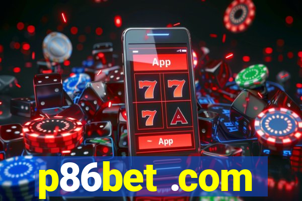 p86bet .com